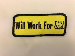 Will Work For Sex Patch